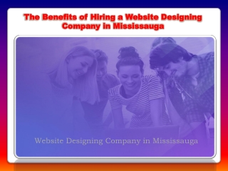 The Benefits of Hiring a Website Designing Company in Mississauga