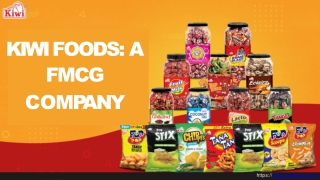 KIWI FOODS A FMCG COMPANY