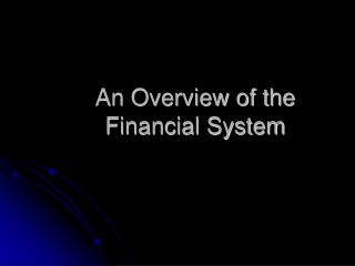 An Overview of the Financial System