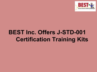 BEST Inc. Offers J-STD-001 Certification Training Kits