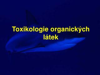 Toxikologie organických látek