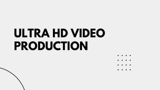 ULTRA HD VIDEO PRODUCTION AT Hyper Effects - PPT
