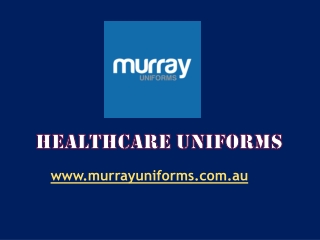 Healthcare Uniforms - www.murrayuniforms.com.au