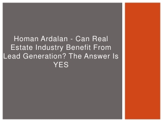 Homan Ardalan - Can Real Estate Industry Benefit From Lead Generation The Answer Is YES