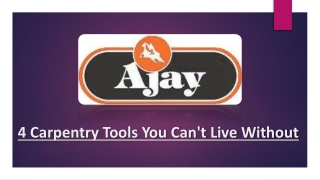 4 Carpentry Tools You Can't Live Without