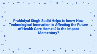 Prabhdyal Singh Sodhi Helps to know How Technological Innovation is Affecting the Future