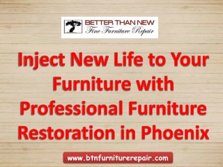 Inject New Life to Your Furniture with Professional Furniture Restoration in Phoenix