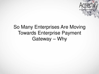 Many Enterprises Are Moving Toward an Enterprise Payment Gateway – Why