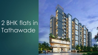 2 BHK flats in Tathawade
