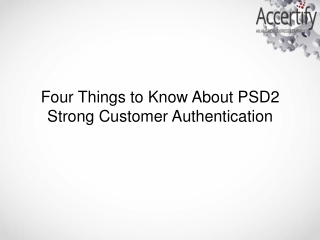 Four Things to Know About PSD2 Strong Customer Authentication