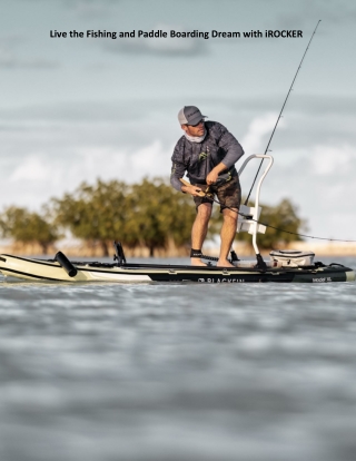Live the Fishing and Paddle Boarding Dream with iROCKER