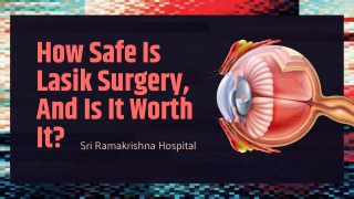 How Safe Is Lasik Surgery, And Is It Worth It?