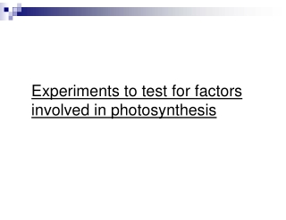 Nutrition in Plants (part 3): Experiments testing for photosynthesis
