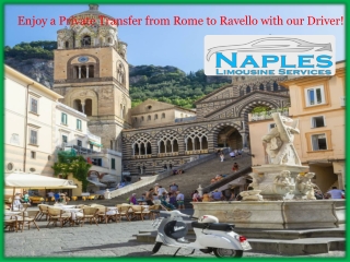 Enjoy a Private Transfer from Rome to Ravello with our Driver!