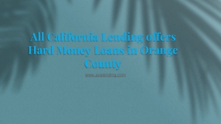 All California Lending offers Hard Money Loans in Orange County