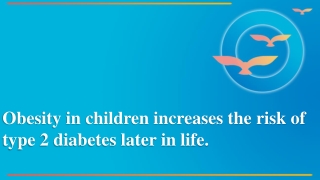 Obesity increases the incidence of type 2 diabetes in children