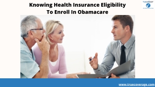 Knowing Health Insurance Eligibility To Enroll In Obamacare