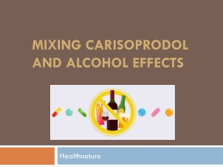 Carisoprodol and alcohol interaction