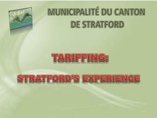 TARIFFING: STRATFORD’S EXPERIENCE