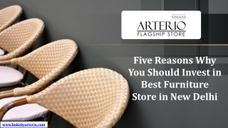 Five Reasons Why You Should Invest in Best Furniture Store in New Delhi