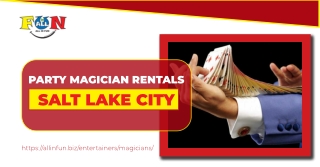 Party magician rentals Salt Lake City.