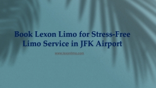 Book Lexon Limo for Stress-Free Limo Service in JFK Airport