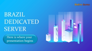 Onlive Server Provides Top-Class Web Hosting Service with Brazil Dedicated Serve