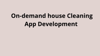 On-demand house Cleaning App Development