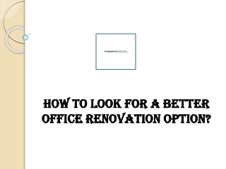 How to look for a better Office Renovation option