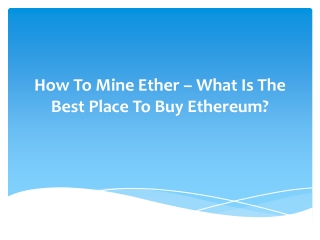 How To Mine Ether – What Is The Best Place To Buy Ethereum?