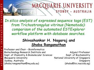 Shivashankar H. Nagaraj and Shoba Ranganathan Professor and Chair – Bioinformatics 	 Biotechnology Research Institute a