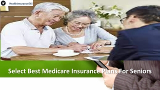 Select Best Medicare Insurance Plans For Seniors