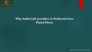 Why Solid Gold Jewellery Is Preferred Over Plated Pieces