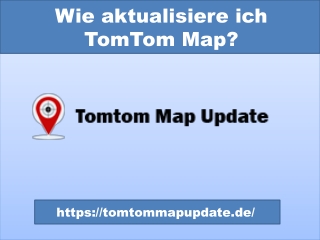 Wie aktualisiere ich TomTom Map?