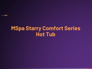 MSpa Starry Comfort Series Hot Tub