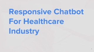 Responsive Chatbot For Healthcare Industry