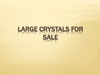 Large Crystals for sale