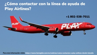 ¿Cómo contactar con la línea de ayuda de Play Airlines_