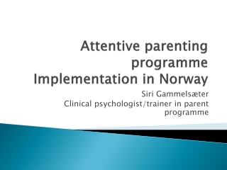 Attentive parenting programme Implementation in Norway