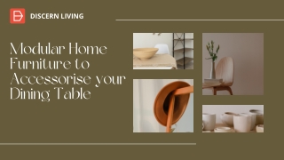 Modular home furniture to accessorise your dining table