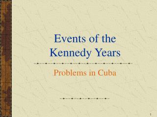 Events of the Kennedy Years