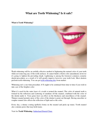 What are Teeth Whitening? Is it safe?