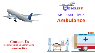 Need Patient Transportation Service- Call Medilift Air Ambulance from Patna or Delhi