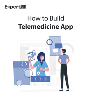 The Best Way to Build a Telemedicine Application