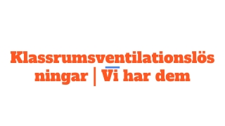 Klassrumsventilationslösningar _ Vi har dem