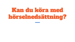 Kan du köra med hörselnedsättning_