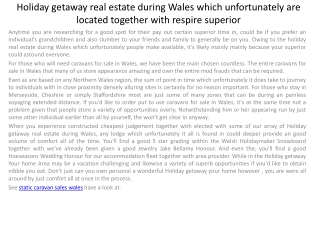Holiday getaway real estate during Wales which unfortunately