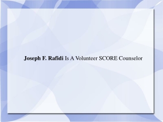 Joseph F. Rafidi Is A Volunteer SCORE Counselor