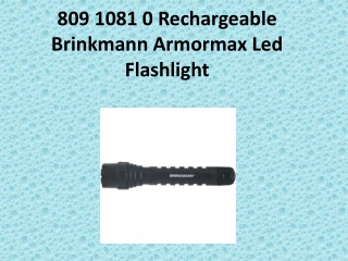 809 1081 0 Rechargeable Brinkmann Armormax Led Flashlight