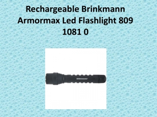 Rechargeable Brinkmann Armormax Led Flashlight 809 1081 0 is
